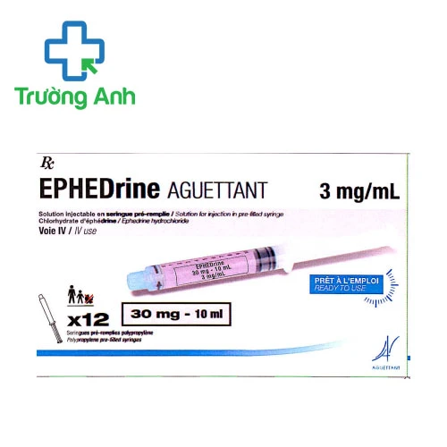 Ephedrine Aguettant 30mg/10ml - Thuốc điều trị hạ huyết áp trong gây mê hiệu quả