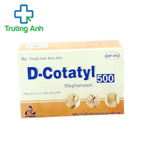 D-Cotatyl 500 TV.Pharm - Hỗ trợ điều trị các cơn đau co cứng cơ hiệu quả 